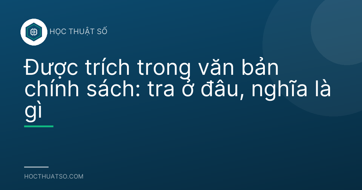 Được trích trong văn bản chính sách: tra ở đâu, nghĩa là gì