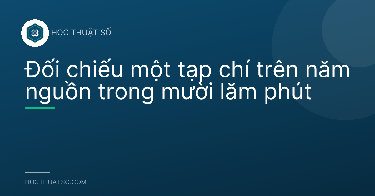 Đối chiếu một tạp chí trên năm nguồn trong mười lăm phút