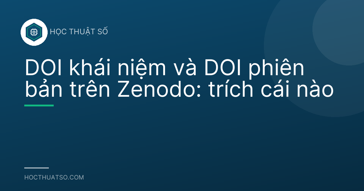 DOI khái niệm và DOI phiên bản trên Zenodo: trích cái nào