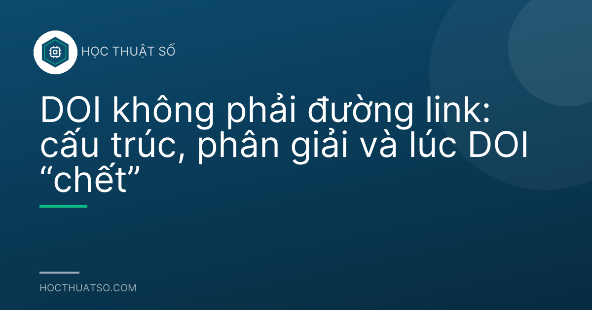 DOI không phải đường link: cấu trúc, phân giải và lúc DOI “chết”