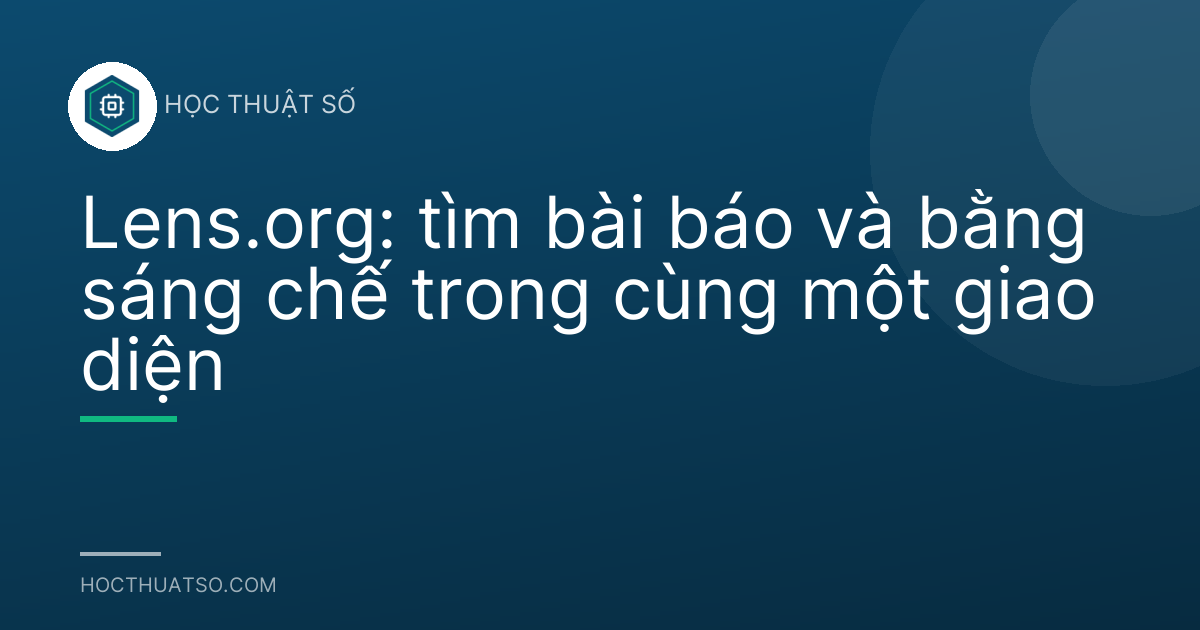 Lens.org: tìm bài báo và bằng sáng chế trong cùng một giao diện