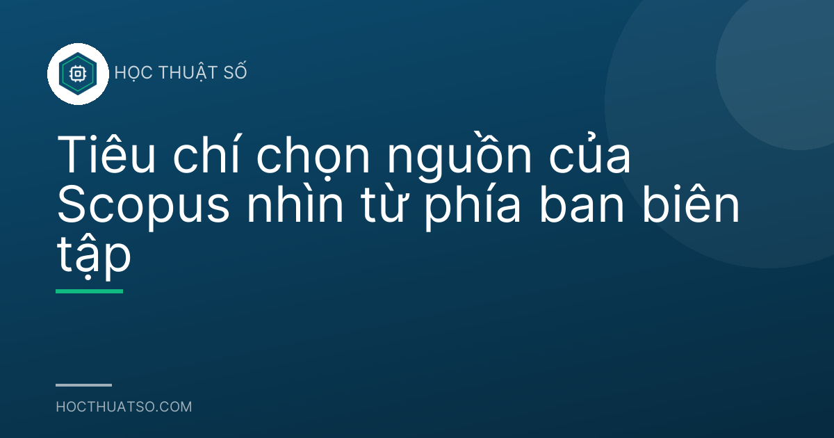 Tiêu chí chọn nguồn của Scopus nhìn từ phía ban biên tập